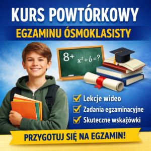 Kurs powtórkowy egzaminu ósmoklasisty
